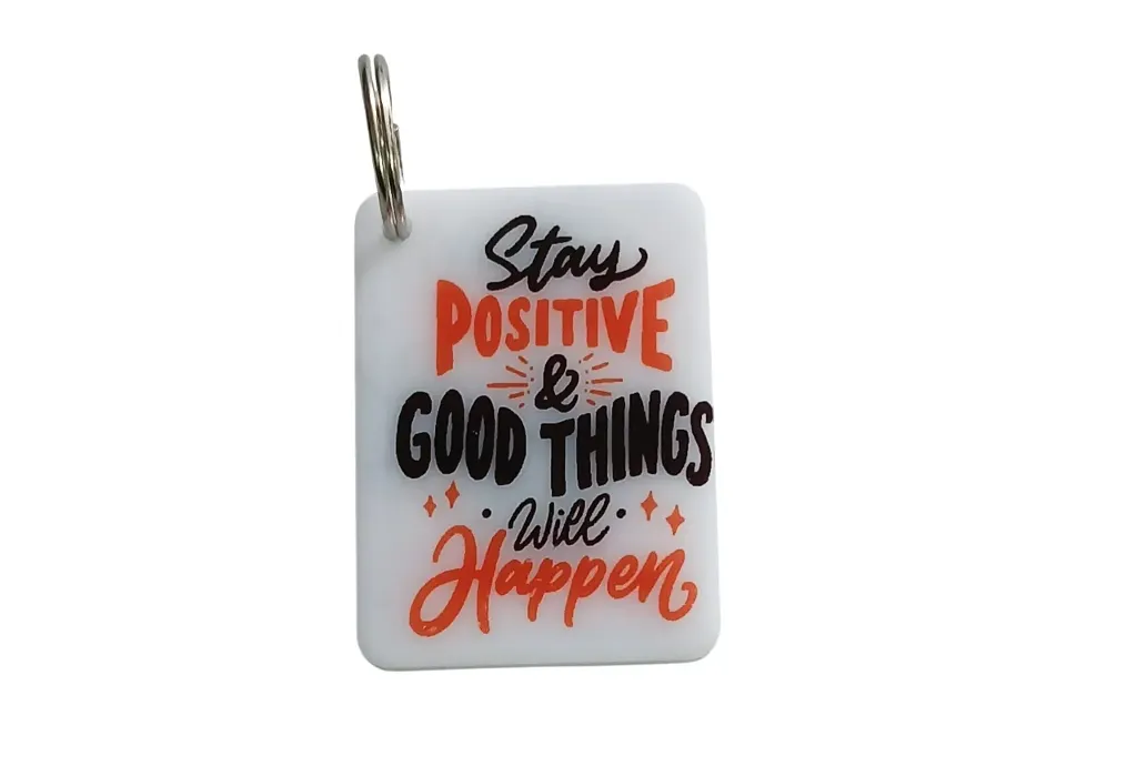 Keyring- Stay Positive & good things will happen 