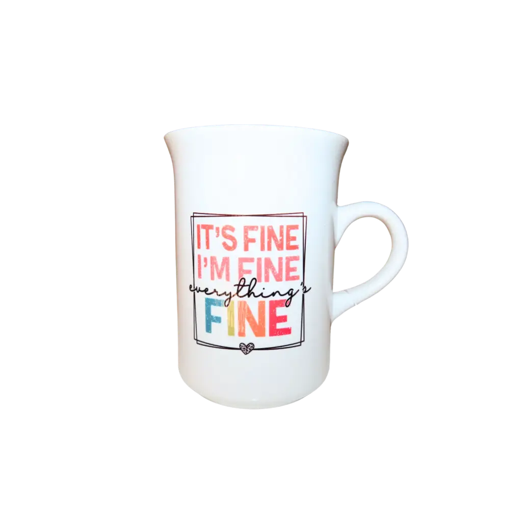 Tea Mug-Its fine im fine everythings fine